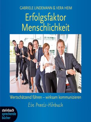 cover image of Erfolgsfaktor Menschlichkeit--Wertschätzend führen--wirksam kommunizieren (Gekürzt)
